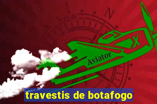 travestis de botafogo